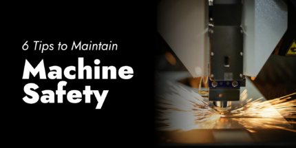 6 Tips To Maintain Machine Equipment Safety