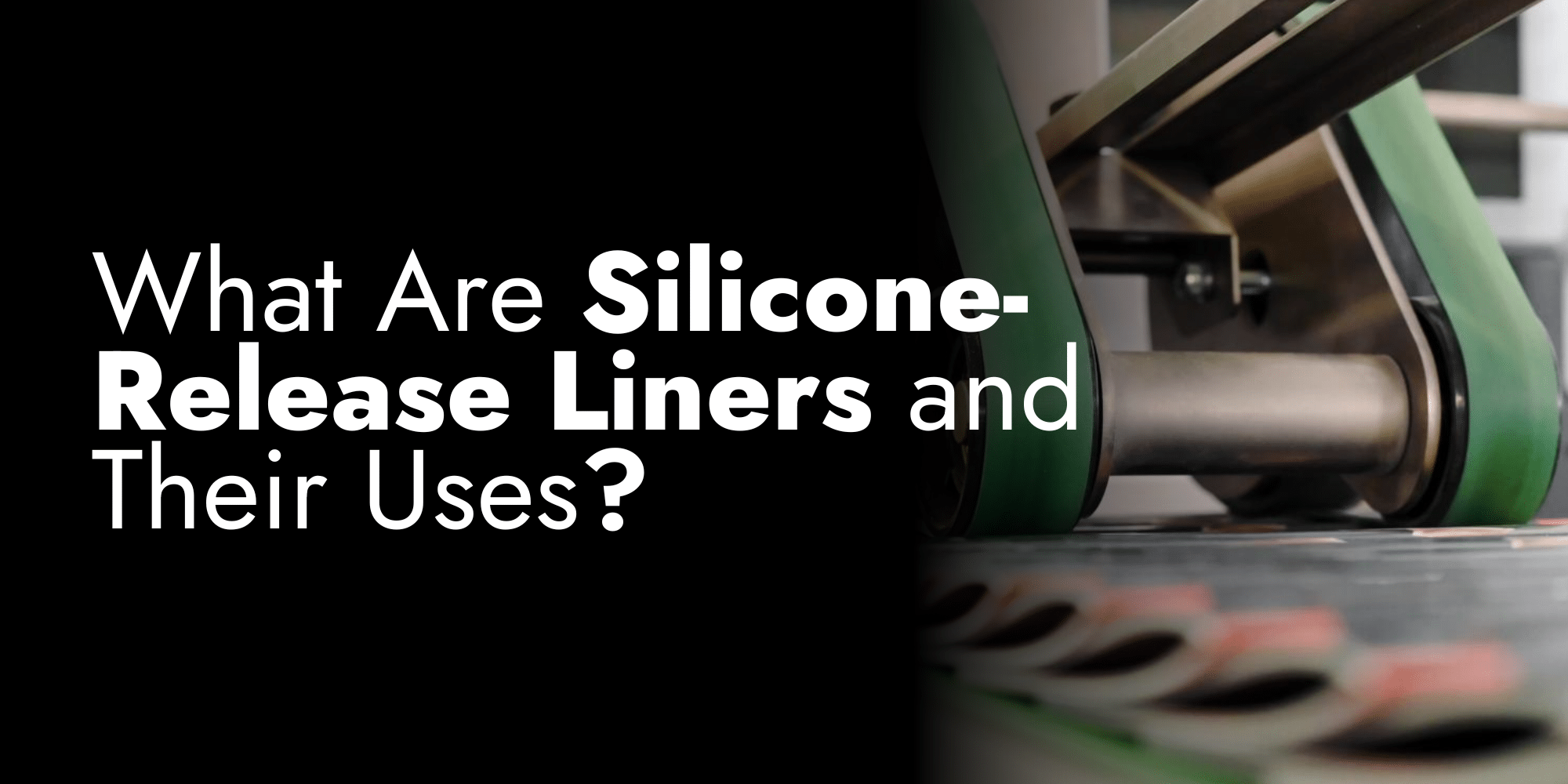 What Are Silicone-Release Liners and Their Uses?